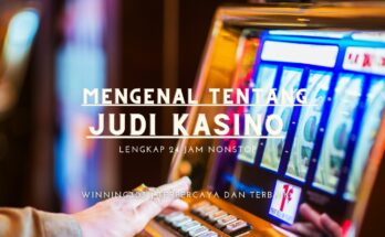 Mengenal Tentang Judi Kasino