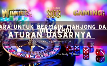 Cara untuk Bermain Mahjong dan Aturan Dasarnya yang Perlu Diketahui