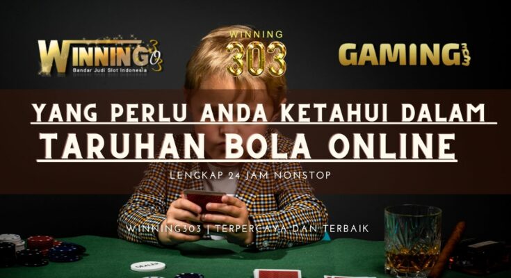 Yang Perlu Anda Ketahui dalam Taruhan Bola Online