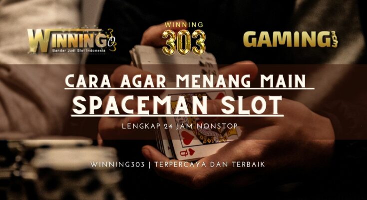 Cara agar Menang Main Spaceman Slot