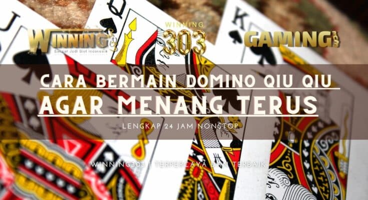 Cara Bermain Domino Qiu Qiu agar Menang Terus