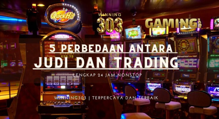 5 PERBEDAAN ANTARA JUDI DAN TRADING