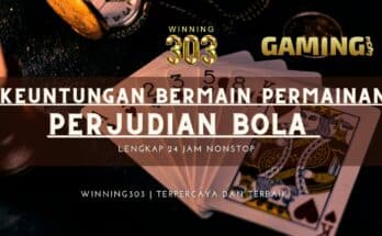 Keuntungan Bermain Permainan Perjudian Bola Secara Online - WINNING303