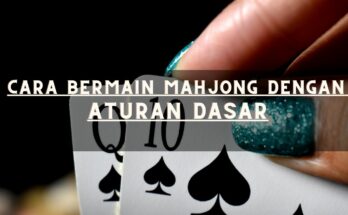 Cara Bermain Mahjong Dengan Aturan Dasar