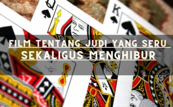 Film Tentang Judi yang Seru Sekaligus Menghibur