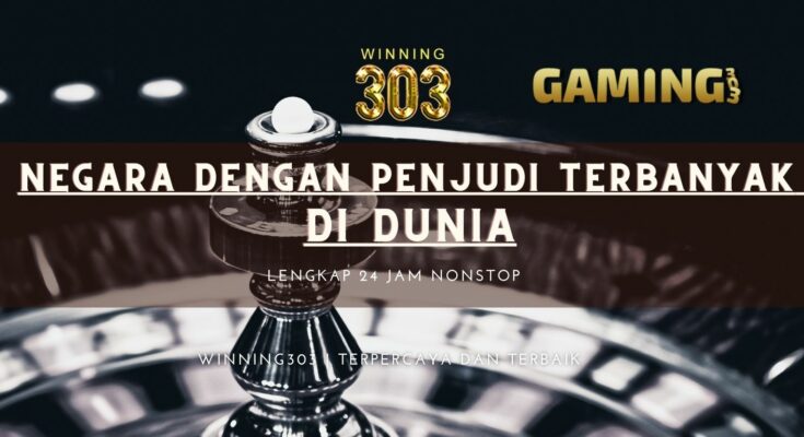 Negara Dengan Penjudi Terbanyak di Dunia