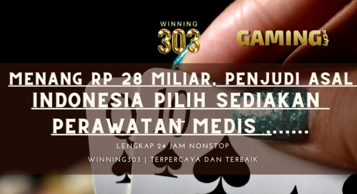 Menang Rp 28 Miliar, Penjudi Asal Indonesia Pilih Sediakan Perawatan Medis Daripada Hamburkan Uang