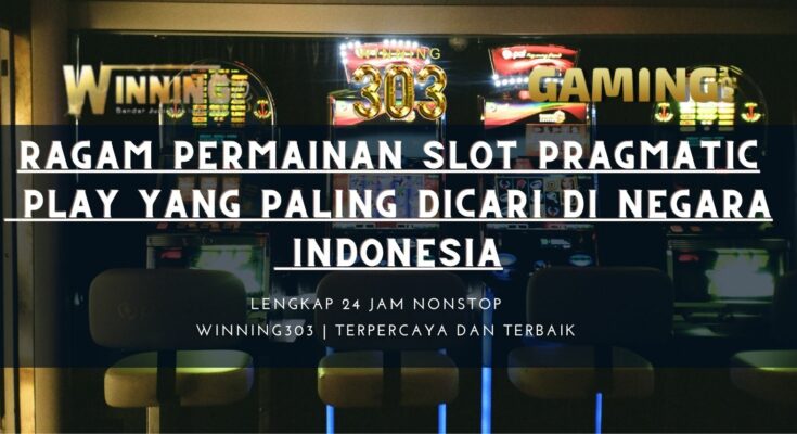 Ragam Permainan Slot Pragmatic Play Yang Paling Dicari Di negara Indonesia