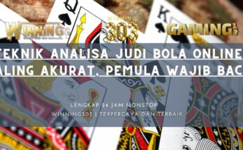 TEKNIK ANALISA JUDI BOLA ONLINE PALING AKURAT, PEMULA WAJIB BACA!