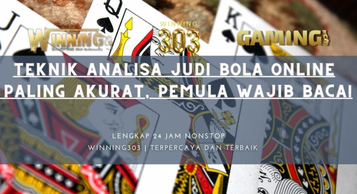 TEKNIK ANALISA JUDI BOLA ONLINE PALING AKURAT, PEMULA WAJIB BACA!