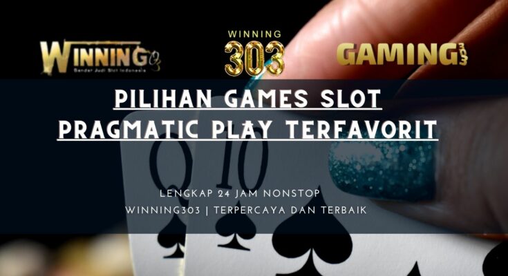 Pilihan Games Slot Pragmatic Play Terfavorit