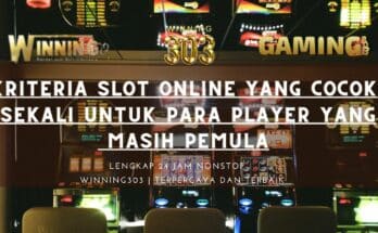 Kriteria Slot Online Yang Cocok sekali Untuk Para Player Yang Masih Pemula