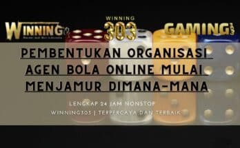 PEMBENTUKAN ORGANISASI AGEN BOLA ONLINE MULAI MENJAMUR DIMANA-MANA