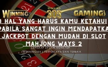 3 Hal Yang Harus Kamu Ketahui Apabila sangat Ingin Mendapatkan Jackpot Dengan Mudah Di Slot Mahjong Ways 2