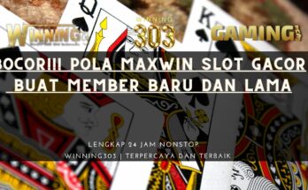 Bocor!!! Pola Maxwin Slot Gacor buat Member Baru dan Lama