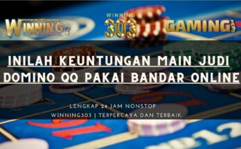 INILAH KEUNTUNGAN MAIN JUDI DOMINO QQ PAKAI BANDAR ONLINE