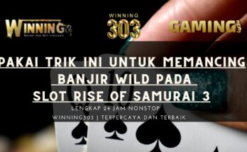 Pakai Trik Ini Untuk Memancing Banjir Wild Pada Slot Rise Of Samurai 3