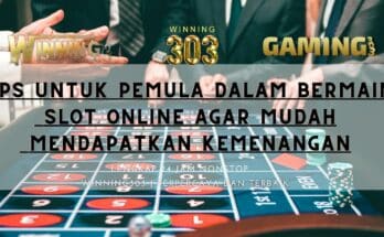 Tips Untuk Pemula Dalam Bermain Slot Online Agar Mudah Mendapatkan Kemenangan