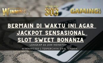 Bermain Di Waktu Ini Agar Jackpot Sensasional Slot Sweet Bonanza