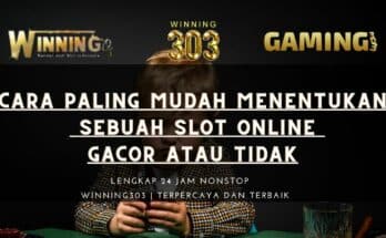 Cara Paling Mudah Menentukan Sebuah Slot Online Gacor Atau Tidak