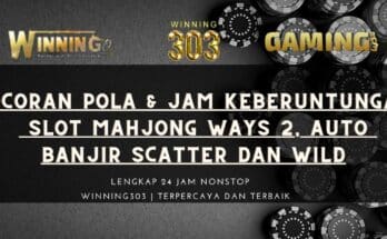 Bocoran Pola & Jam Keberuntungan Slot Mahjong Ways 2, Auto Banjir Scatter Dan Wild