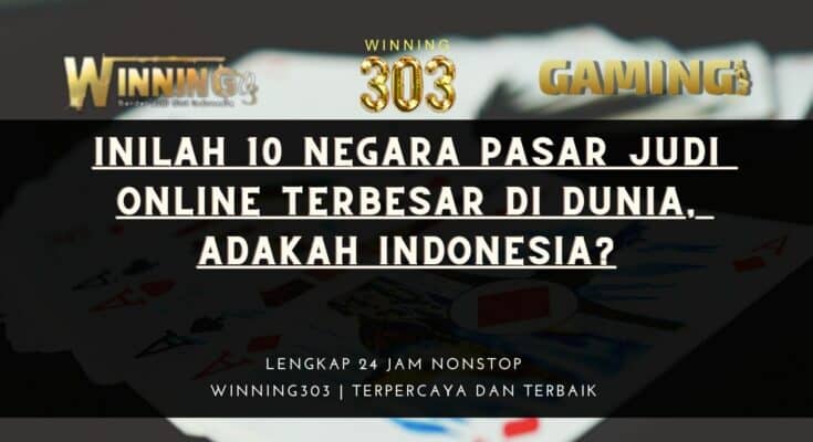 Inilah 10 Negara Pasar Judi Online Terbesar di Dunia, Adakah Indonesia?