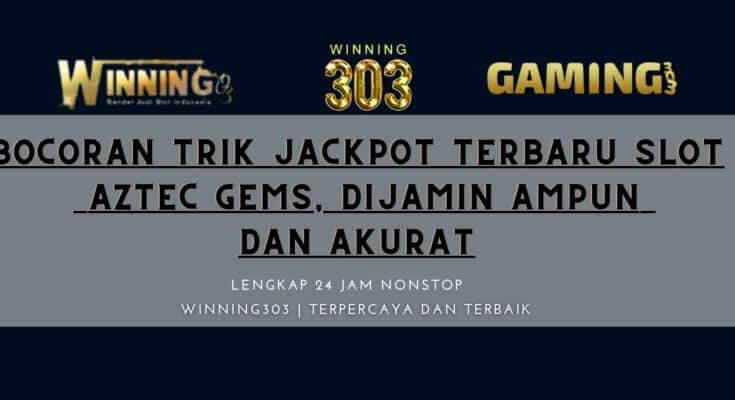 Bocoran Trik Jackpot Terbaru Slot Aztec Gems, Dijamin Ampun dan Akurat