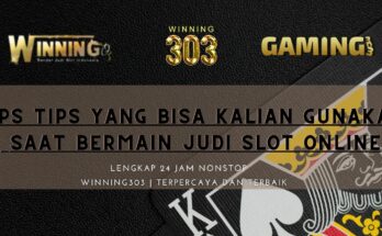 Tips tips yang bisa kalian gunakan saat bermain judi slot online