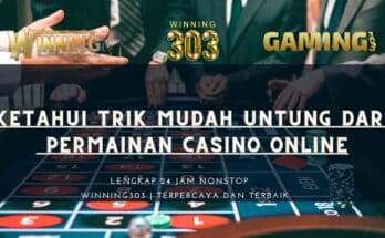 Ketahui Trik Mudah Untung Dari Permainan Casino Online