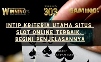 Intip Kriteria Utama Situs Slot Online Terbaik, Begini Penjelasannya