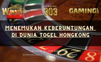 Menemukan Keberuntungan di Dunia Togel Hongkong