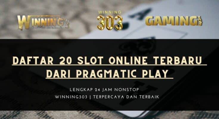 Daftar 20 Slot Online Terbaru Dari Pragmatic Play