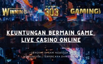 Keuntungan Bermain Game Live Casino Online