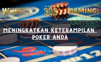 Meningkatkan Keterampilan Poker Anda