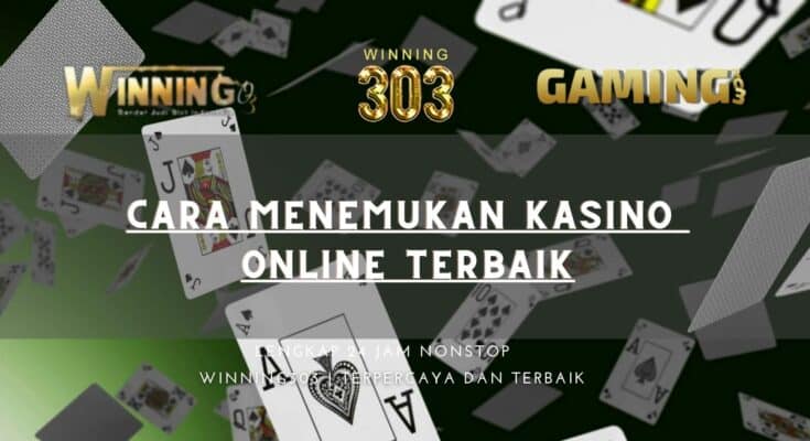 Cara Menemukan Kasino Online Terbaik