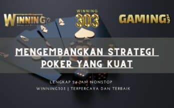 Mengembangkan Strategi Poker yang Kuat