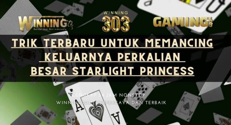 Trik Terbaru untuk memancing Keluarnya perkalian besar Starlight Princess