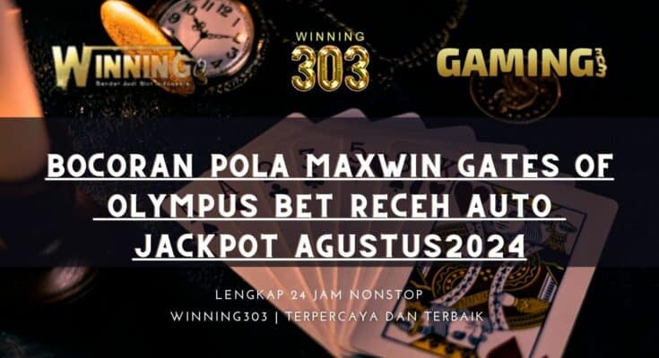 Bocoran Pola Maxwin Gates Of Olympus Bet Receh Auto Jackpot Agustus2024