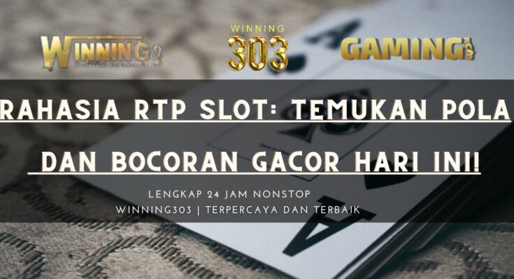 Rahasia RTP Slot: Temukan Pola dan Bocoran Gacor Hari Ini!