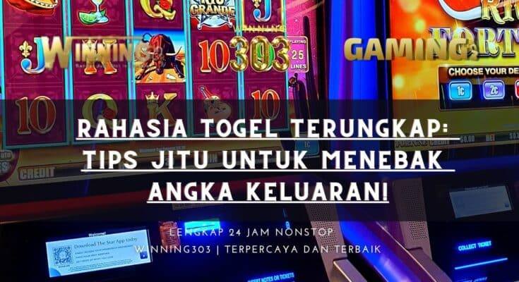 Rahasia Togel Terungkap: Tips Jitu untuk Menebak Angka Keluaran!