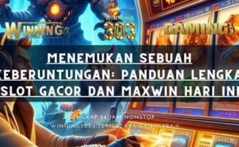 Menemukan Sebuah Keberuntungan: Panduan Lengkap Slot Gacor dan Maxwin Hari Ini!