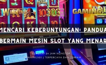 Mencari Keberuntungan: Panduan Bermain Mesin Slot yang Menarik