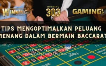 Tips Mengoptimalkan Peluang Menang dalam Bermain Baccarat