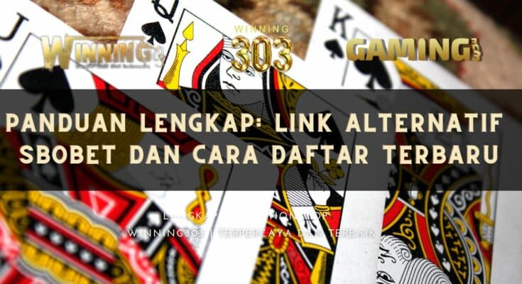 Panduan lengkap: Link Alternatif Sbobet dan Cara Daftar Terbaru