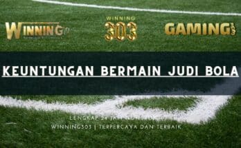 Keuntungan Bermain Judi Bola