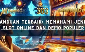 Panduan Terbaik: Memahami Jenis Slot Online dan Demo Populer