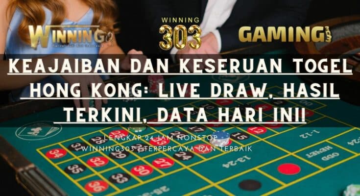 Keajaiban dan Keseruan Togel Hong Kong: Live Draw, Hasil Terkini, Data Hari Ini!