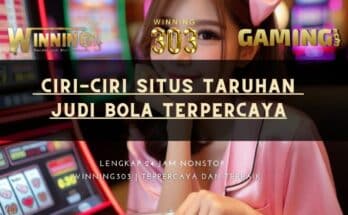  Ciri-ciri Situs Taruhan Judi Bola Terpercaya