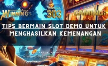 Tips Bermain Slot Demo untuk Menghasilkan Kemenangan