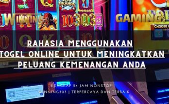 Rahasia Menggunakan Togel Online untuk Meningkatkan Peluang Kemenangan Anda